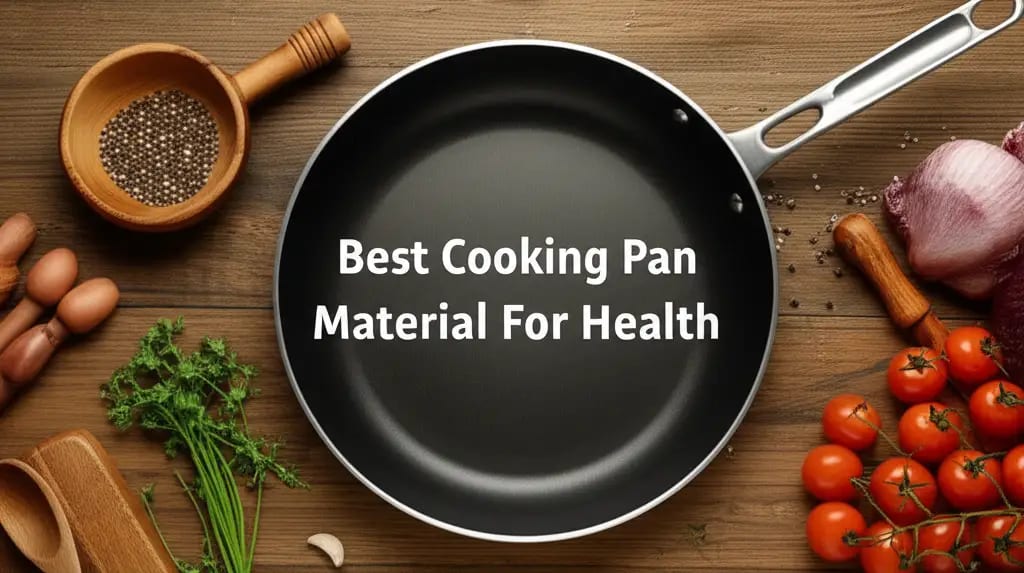 10 Best Cooking Pan Material For Health In 2026 — Cosy Home Creation