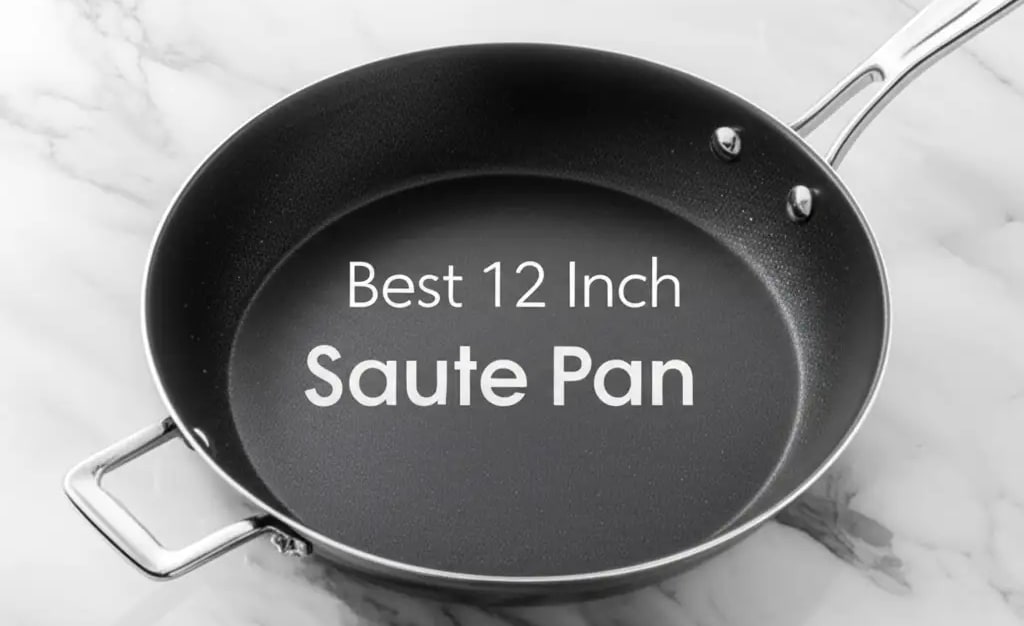 10 Best 12 Inch Saute Pans for 2026 — Be A Cleaner