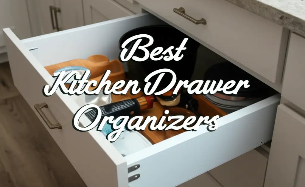 10 Best Kitchen Drawer Organizers for 2026 — Be A Cleaner