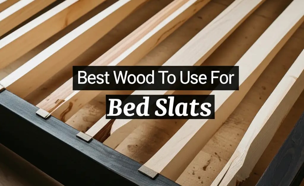 Best Wood To Use For Bed Slats — Home Essentials Guide (HEG)