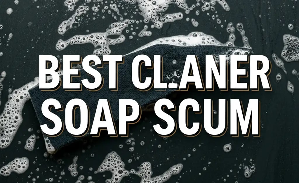 8 Best Cleaner Soap Scum Options of 2026 Reviewed — Home Essentials ...