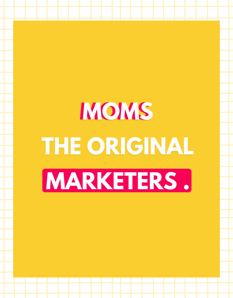 Moms: The Original Marketers Image