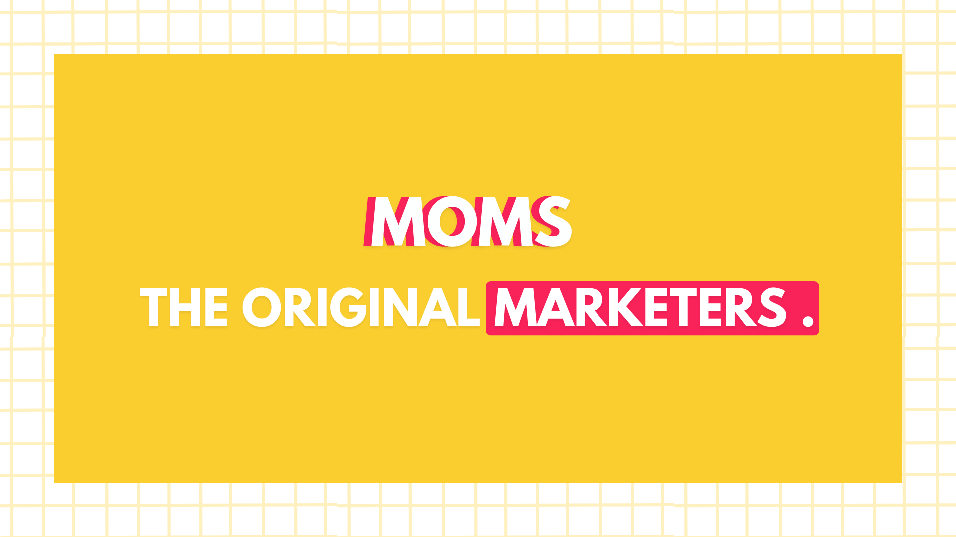 Moms The Original Marketers image