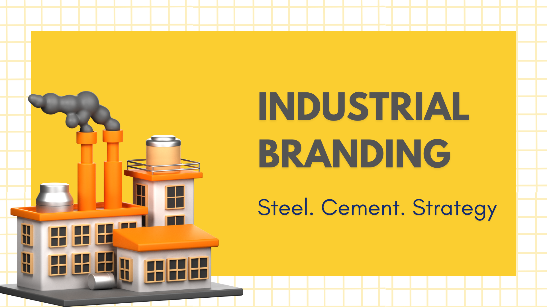 Industrial Branding Isn’t Boring. It’s Just Built Different. image