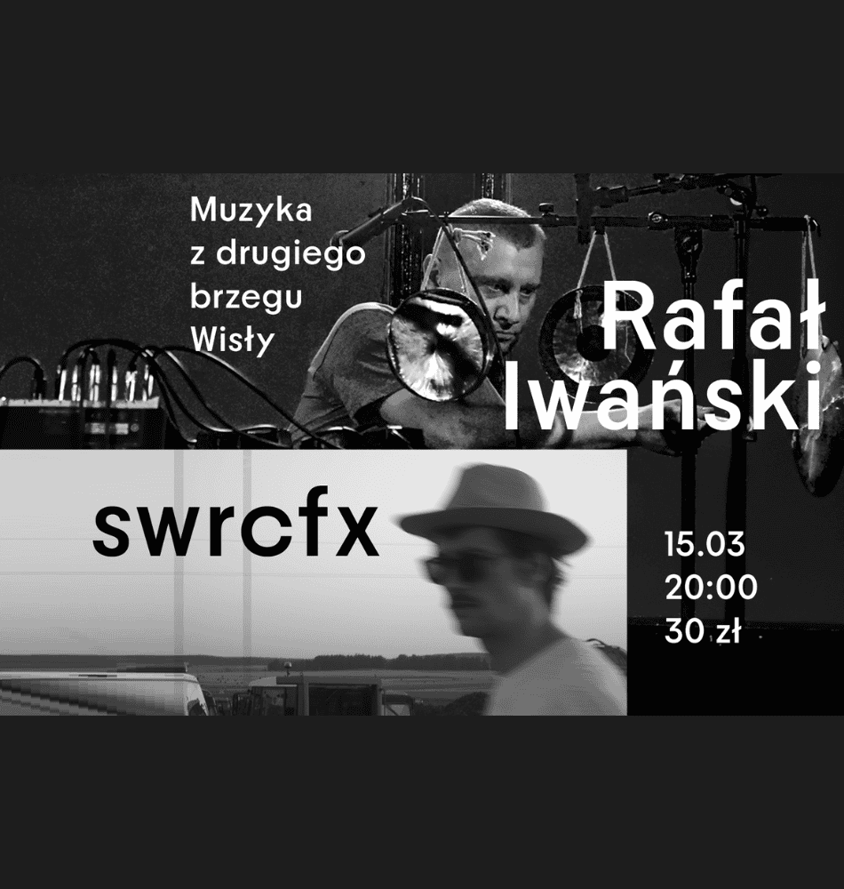 Plakat Rafał Iwański oraz Szymon Szwarc aka swrcfx – koncert