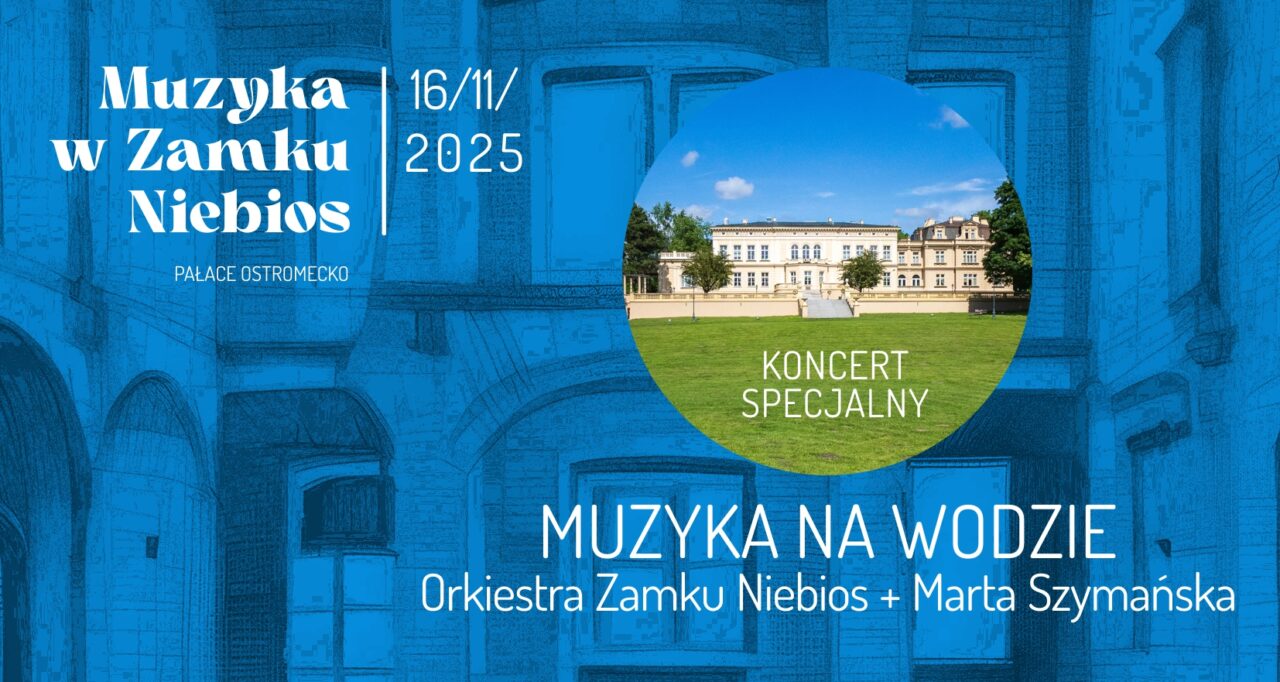 Plakat Muzyka na wodzie: Orkiestra Zamku Niebios i Marta Szymańska