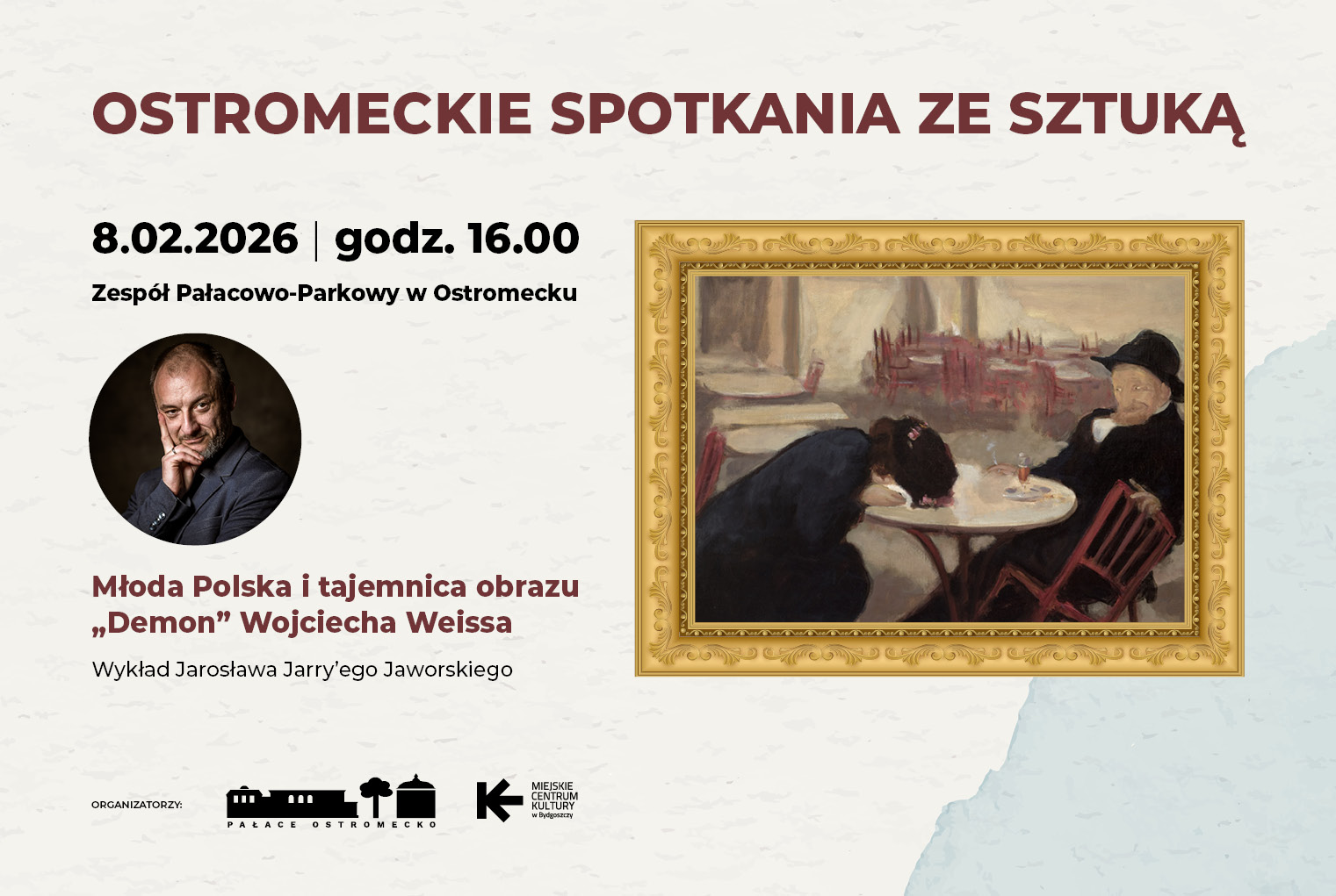 Plakat OSTROMECKIE SPOTKANIA ZE SZTUKĄ: Młoda Polska i tajemnica obrazu “Demon” Wojciecha Weissa. Wykład Jarosława „Jarry’ego” Jaworskiego.