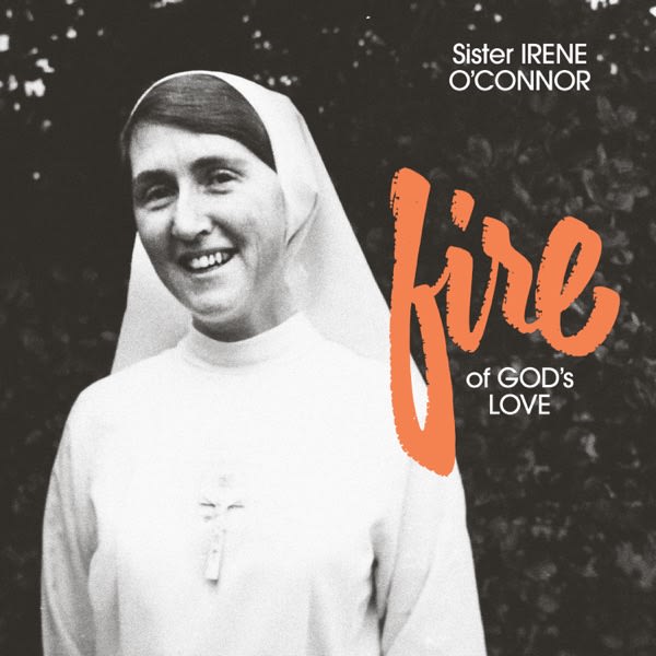 Fire (Luke 12:49) — Sister Irene O'Connor cover