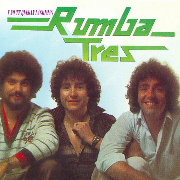 Y No Te Quedan Lágrimas — Rumba Tres cover