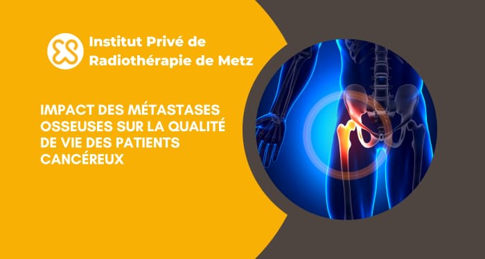 Impact des métastases osseuses sur la qualité de vie des patients cancéreux