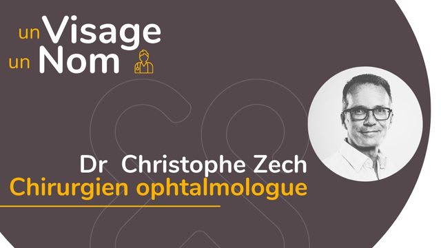Découvrez le Dr. Christophe Zech, ophtalmologiste