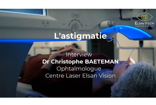 explication astigmatie dr baeteman elsan toulon