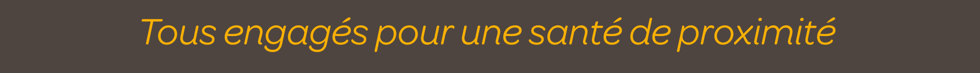 Tous engagés pour une santé de proximité