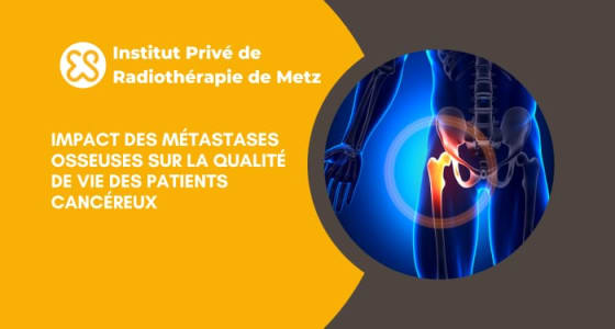 Impact des métastases osseuses sur la qualité de vie de patients