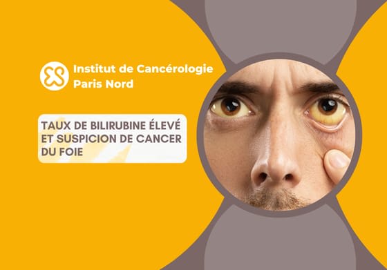 Taux de bilirubine élevé et suspicion de cancer du foie