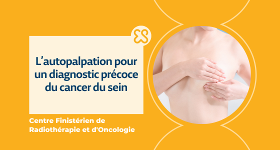 L'autopalpation pour un diagnostic précoce du cancer du sein