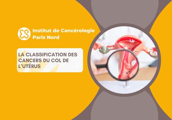 La classification des cancers du col de l’utérus