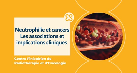 Neutrophilie et cancers - Les associations et implications cliniques