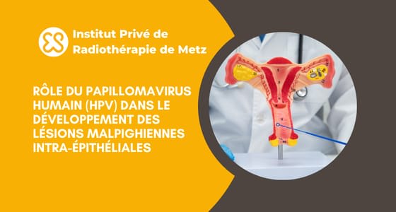 Rôle du papillomavirus humain (HPV) dans le développement des lésions malpighiennes intra-épithéliales