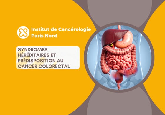 Syndromes héréditaires et prédispositions au cancer colorectal