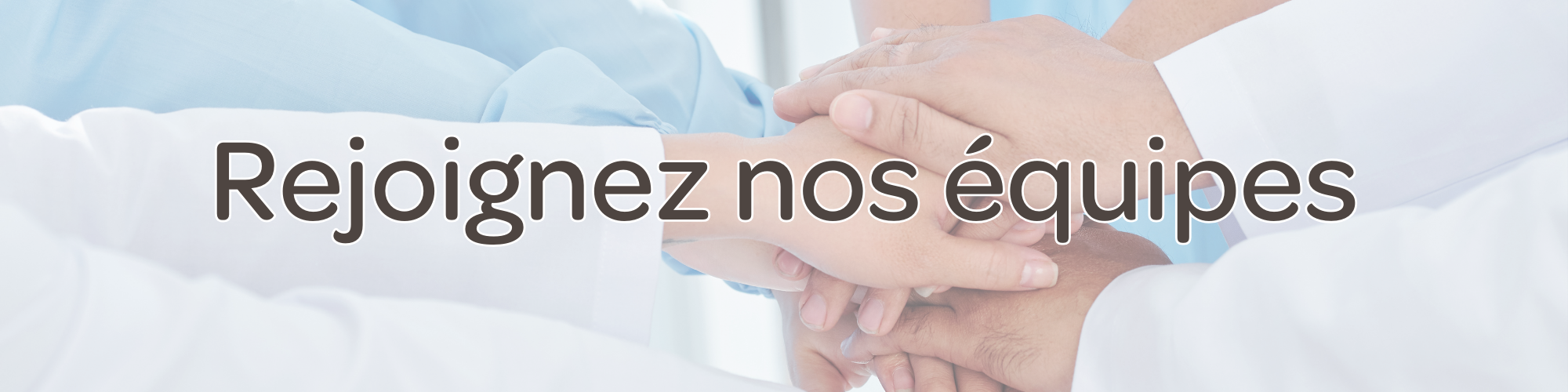 Rejoignez nos équipes