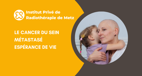 Cancer du sein metastasé - espérance de vie