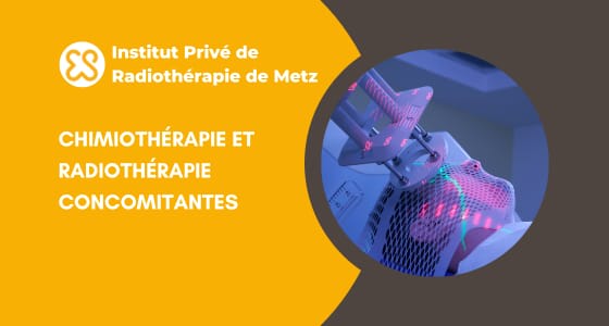 Chimiothérapie et radiothérapie concomitantes