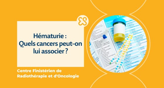 Hématurie - Quels cancers peut-on lui associer