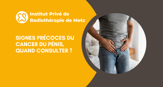 Signes précoces du cancer du pénis, quand consulter
