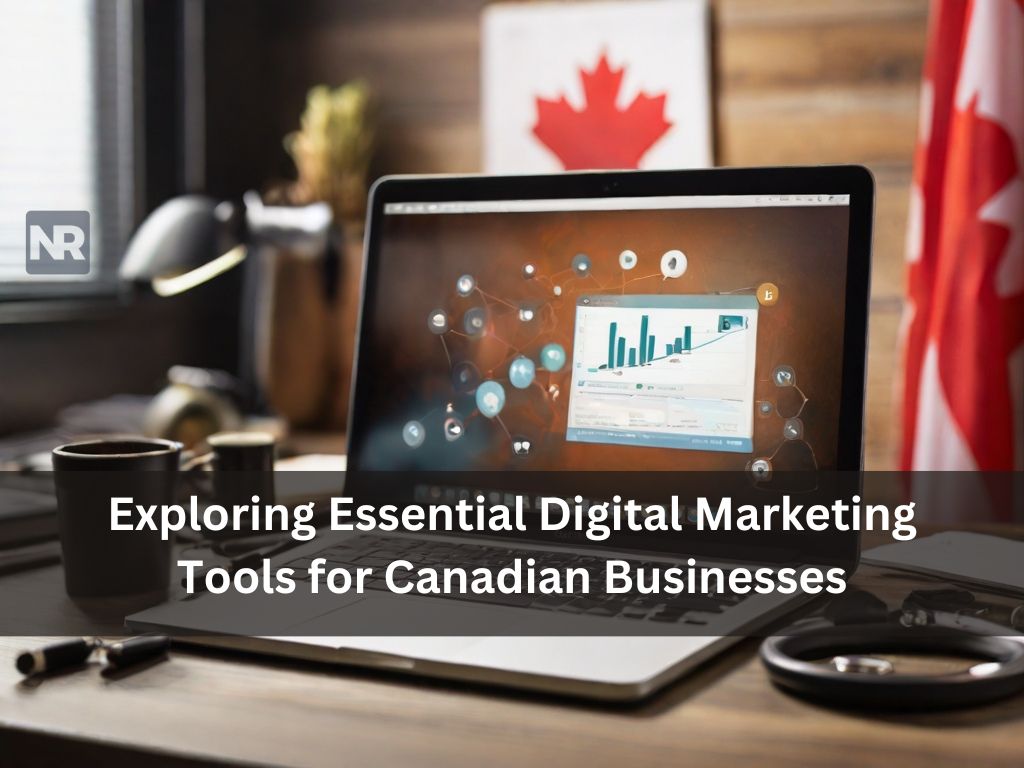 exploring-essential-digital-marketing-tools-for-canadian-businesses