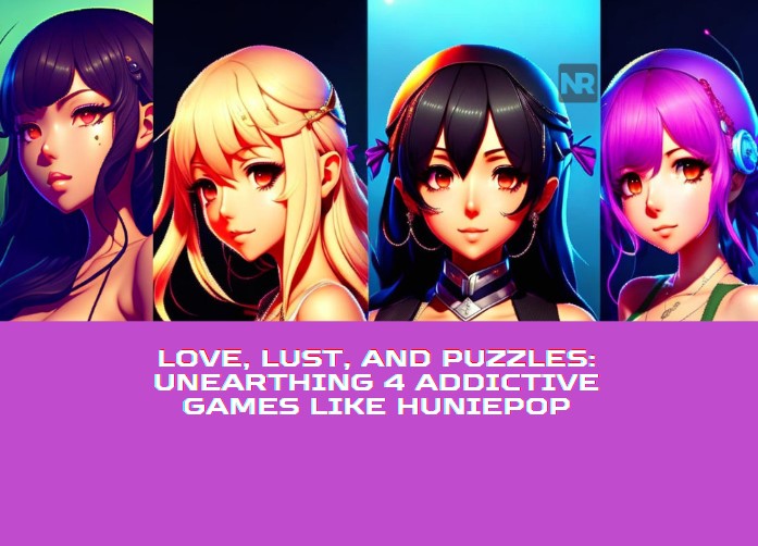 love-lust-and-puzzles-unearthing-4-addictive-games-like-huniepop