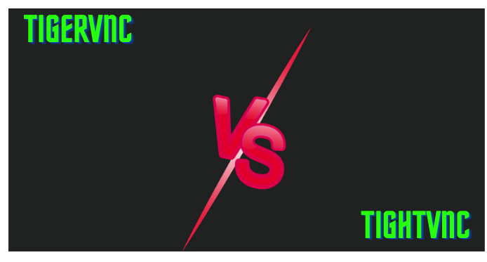 TigerVNC vs TightVNC