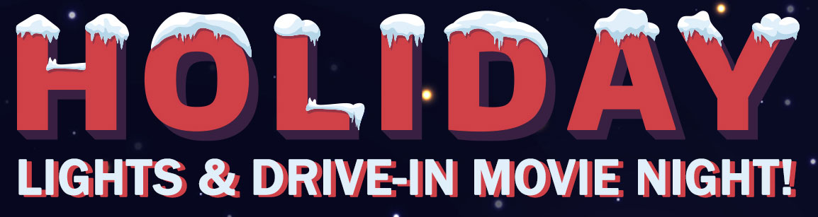 Holiday Lights and Drive-In Movie