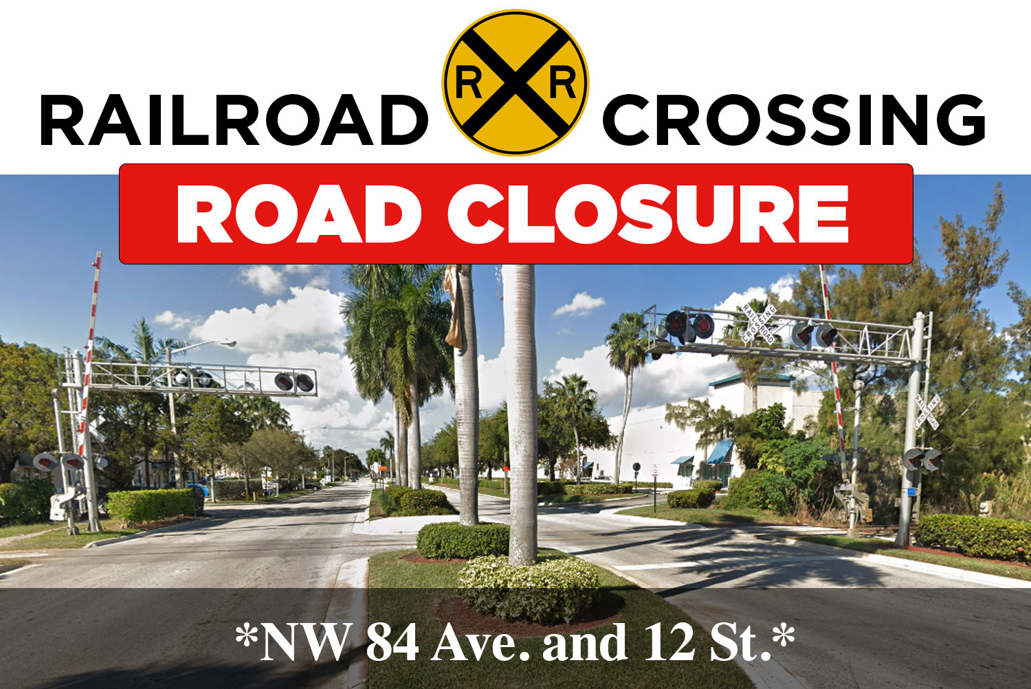 Railroad Crossing Closure - NW 84 Ave. and 12 St.