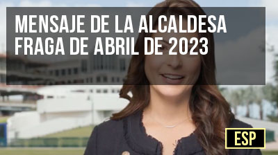 Mensaje de la Alcaldesa Fraga de abril de 2023