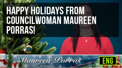 Happy Holidays from Councilwoman Maureen Porras!