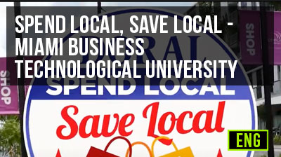 Spend Local, Save Local - Miami Business Technological University