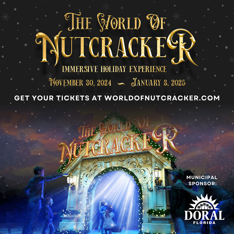 The World of Nutcracker Comes to Doral! (Residents receive discount rate!)