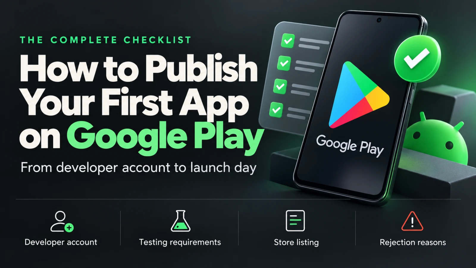 How to Publish Your First App on the Google Play Store: A Complete Checklist