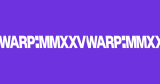 MMXXV - WARP