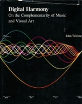 Digital Harmony: On the Complementarity of Music and Visual Art : John Whitney : Free Download, Borrow, and Streaming : Internet Archive