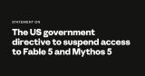 Statement on the US government directive to suspend access to Fable 5 and Mythos 5 \ Anthropic