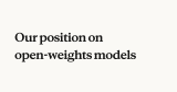Our position on open-weights models \ Anthropic