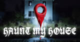 Haunt My House