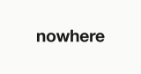 nowhere · an entire website encoded in a URL