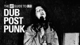 Dub & Reggae Influenced Post Punk Mix【 THE NTS GUIDE TO… 】