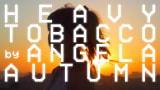 Angela Autumn - "Heavy Tobacco" official music video