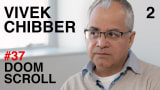 Vivek Chibber: What is Socialism Today? | Doomscroll
