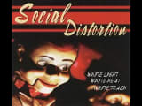 SOCIAL DISTORTION - white light, white heat, white trash