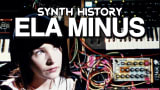 Synth History: Ela Minus